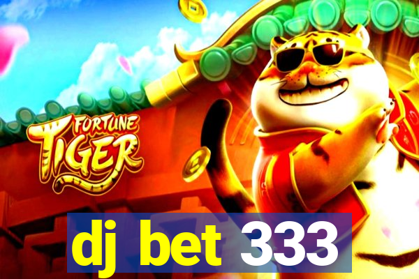 dj bet 333